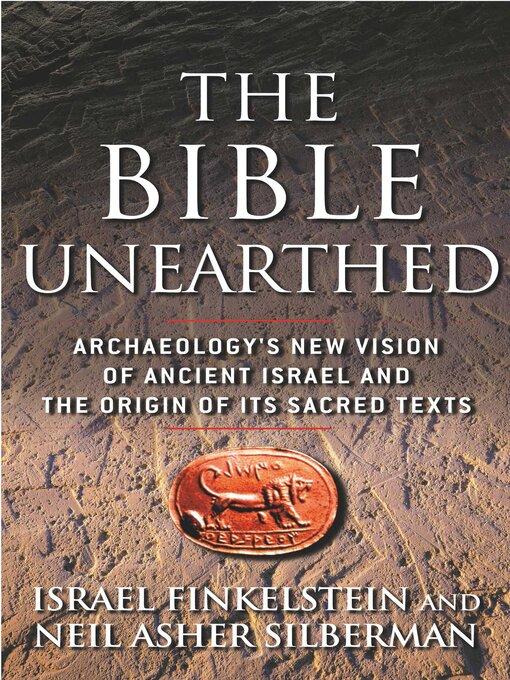 Title details for The Bible Unearthed by Israel Finkelstein - Available